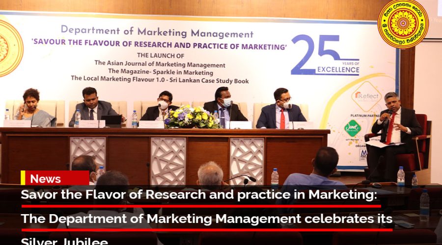 Savor the Flavor of Research and practice in Marketing: The Department of Marketing Management celebrates its Silver Jubilee